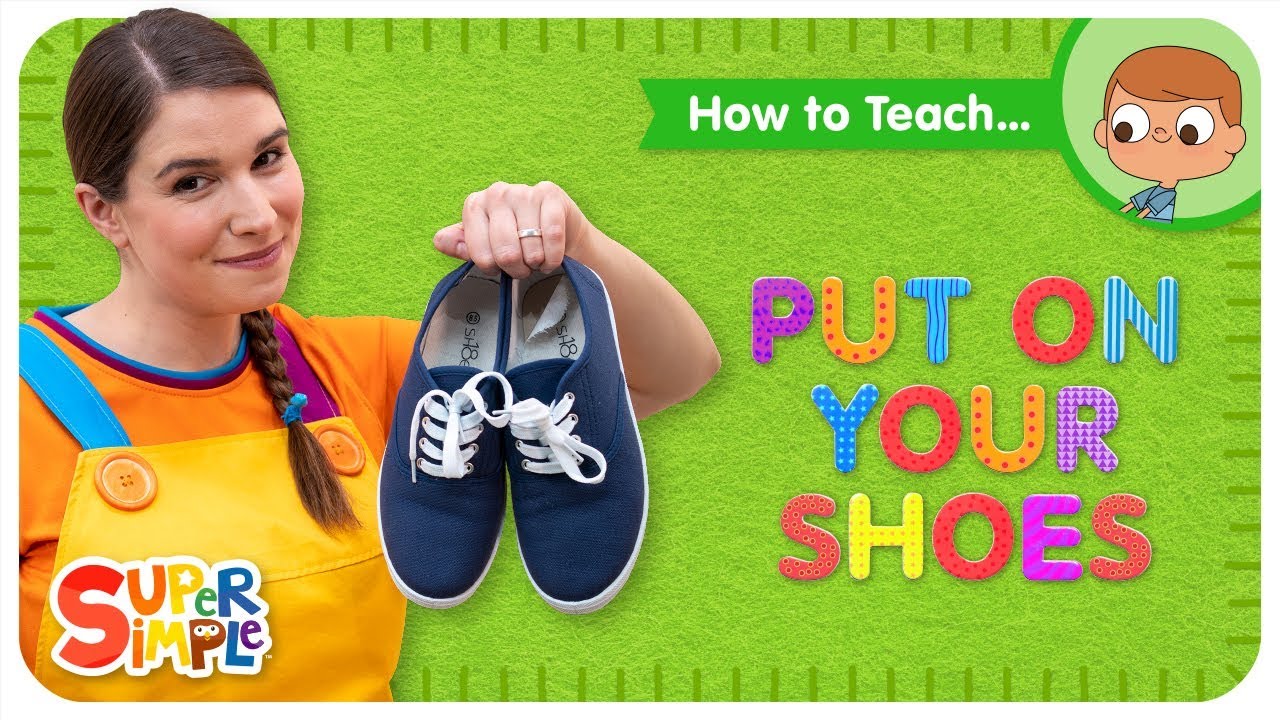 Put On Your Shoes – Super Simple Songs channel